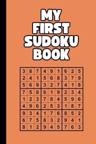 My First Sudoku Book: Sudoku Puzzles, Solutions & Rules for Kids Ages 8-12 von Independently published